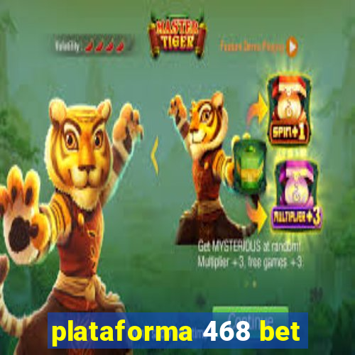 plataforma 468 bet